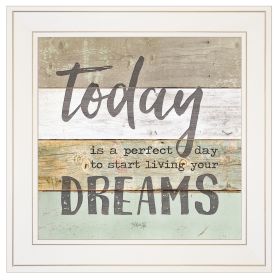 "Live Your Dreams Today" by Marla Rae, Ready to Hang Framed print, White Frame